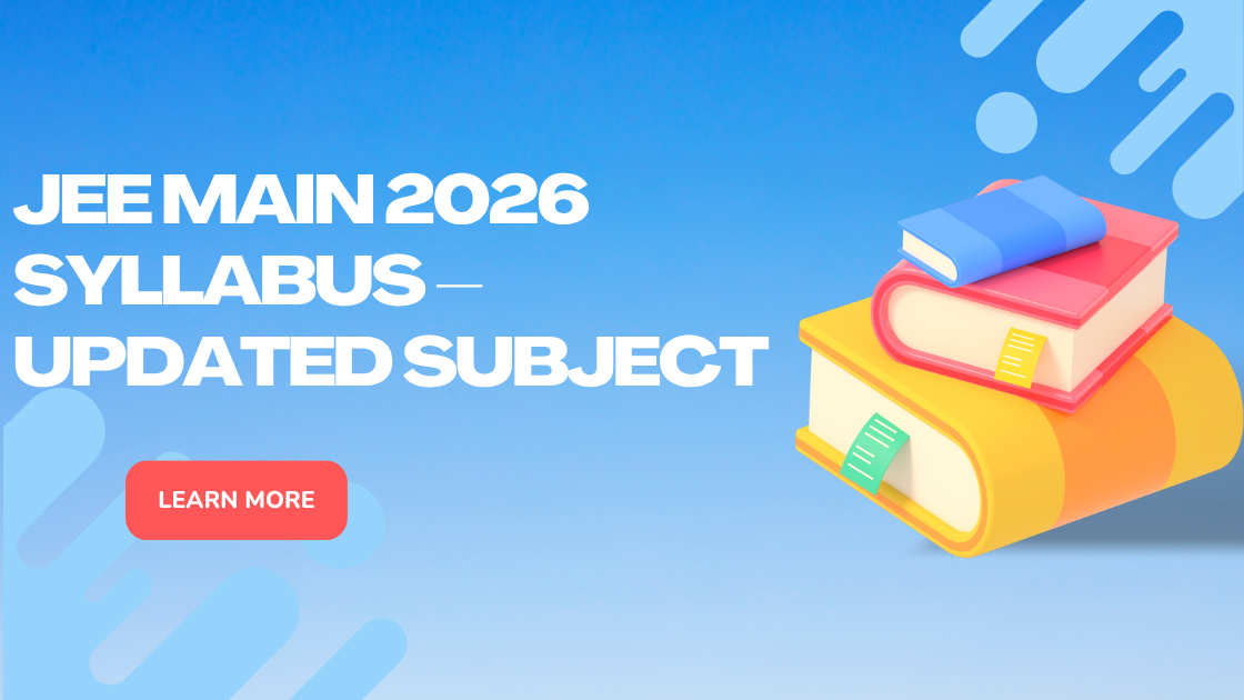  JEE Main 2026 Syllabus – Updated Subject-wise Topics and Study Plan by FOI Classes